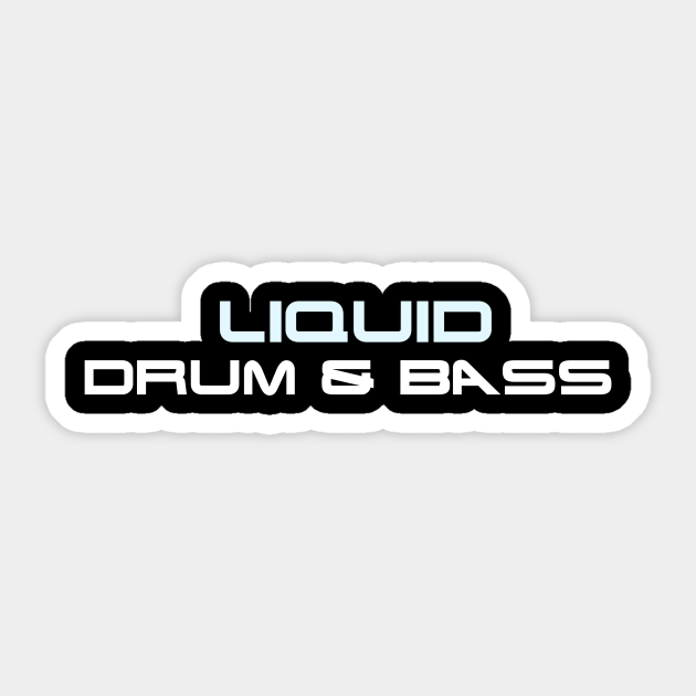 Liquid Drum & Bass Liquid Drum And Bass Sticker TeePublic